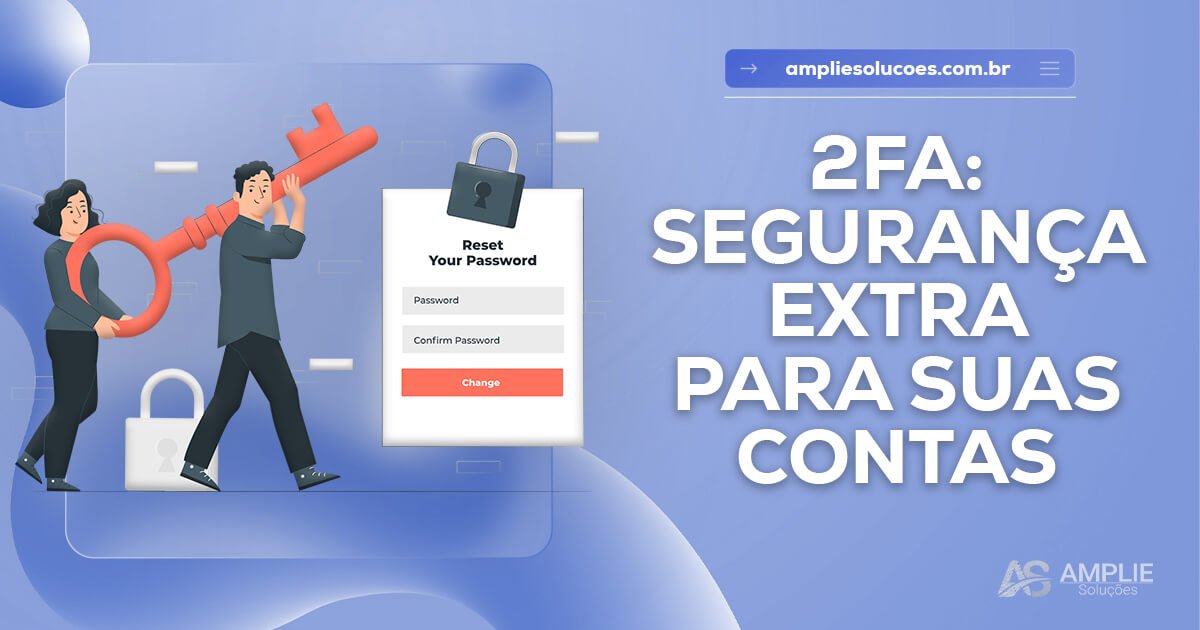 2FA: segurança extra para suas contas