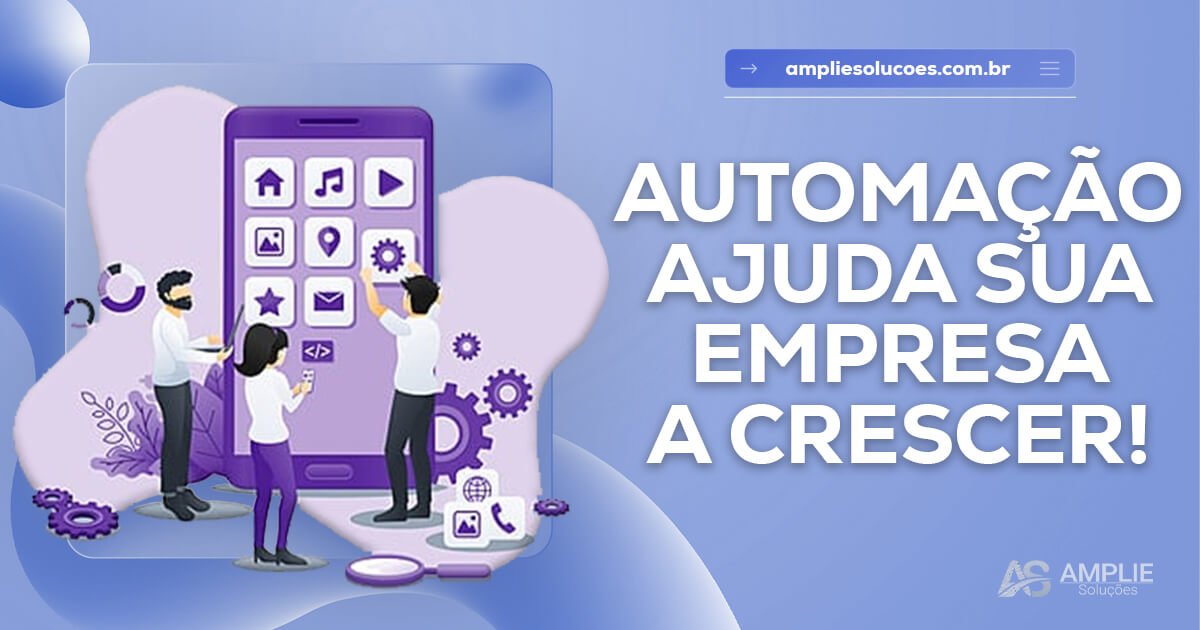 Automação ajuda sua empresa a crescer Automação ajuda sua empresa a crescer