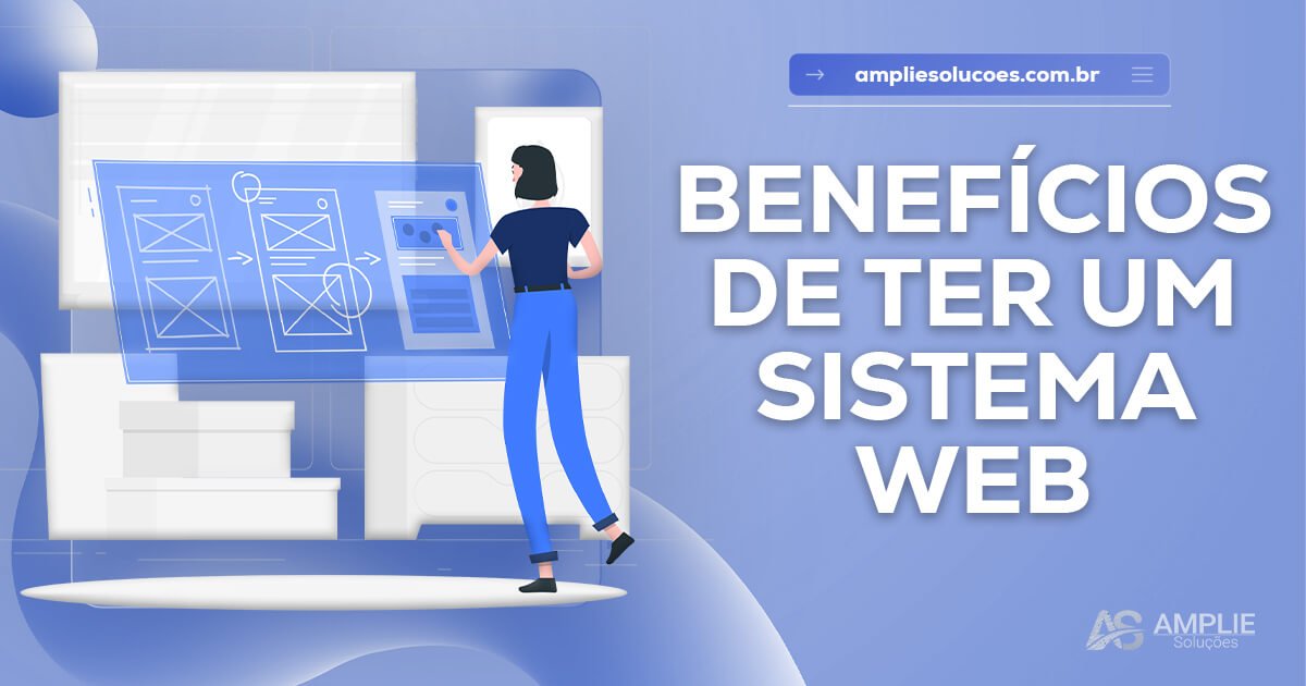 Benefícios de ter um sistema web Benefícios de ter um sistema web