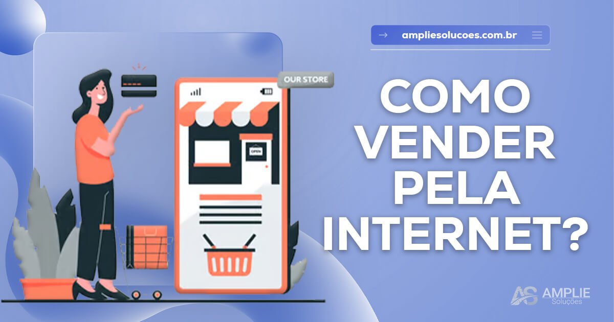 Como começar a vender pela internet do jeito certo