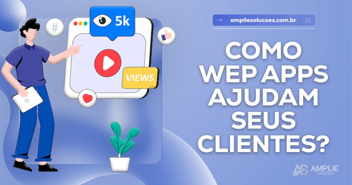 Como Web Apps melhoram a experiência do cliente Como Web Apps melhoram a experiência do cliente