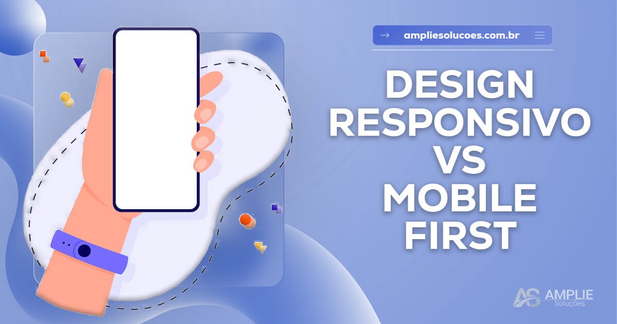 Design Responsivo vs. Mobile First: Qual a diferença? Design Responsivo vs. Mobile First: Qual a diferença?