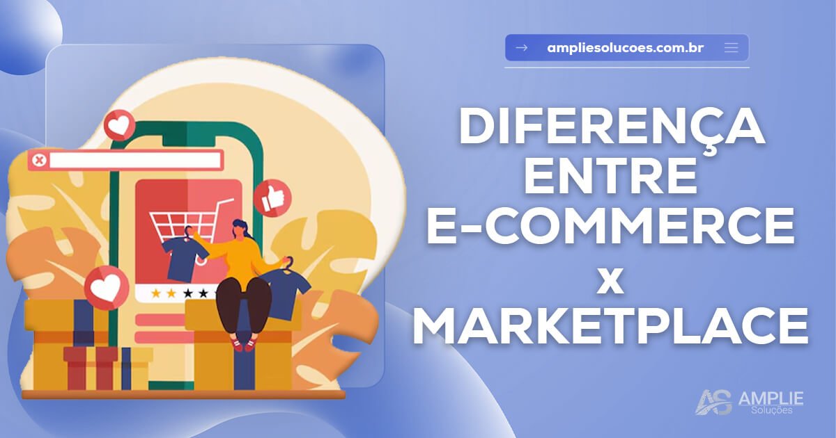 Diferença entre e-commerce e marketplace Diferença entre e-commerce e marketplace