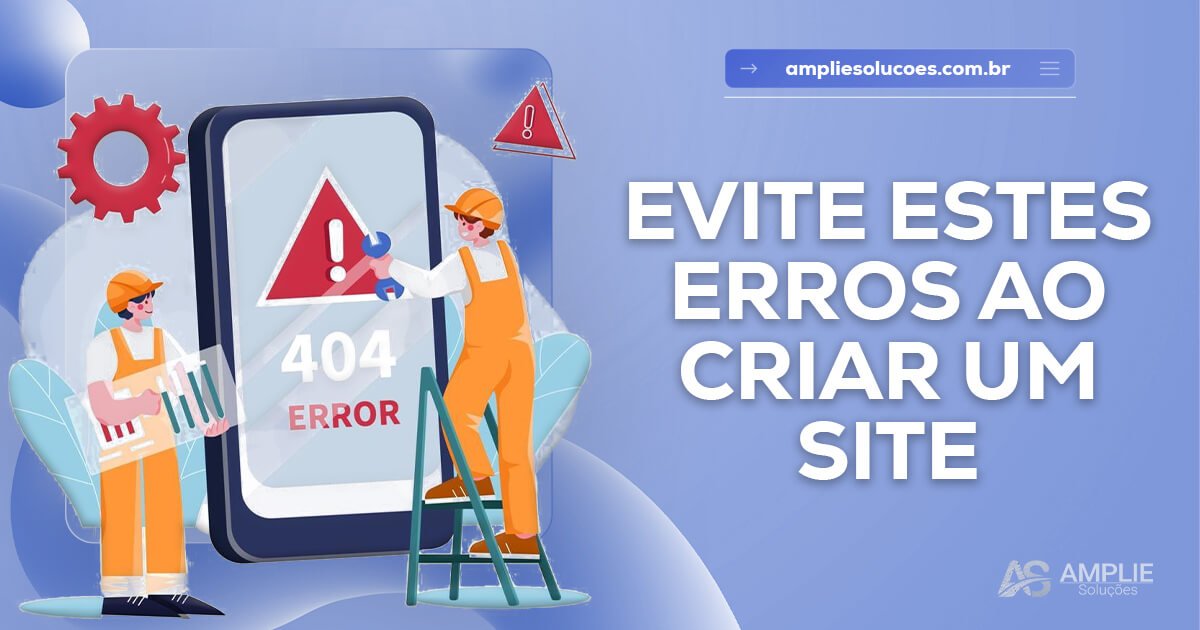 Erros comuns ao criar um site e como evitá-los Erros comuns ao criar um site e como evitá-los