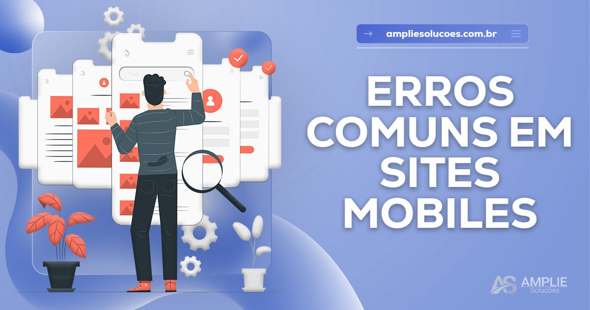 Erros comuns em sites mobile (e como evitar) Erros comuns em sites mobile (e como evitar)