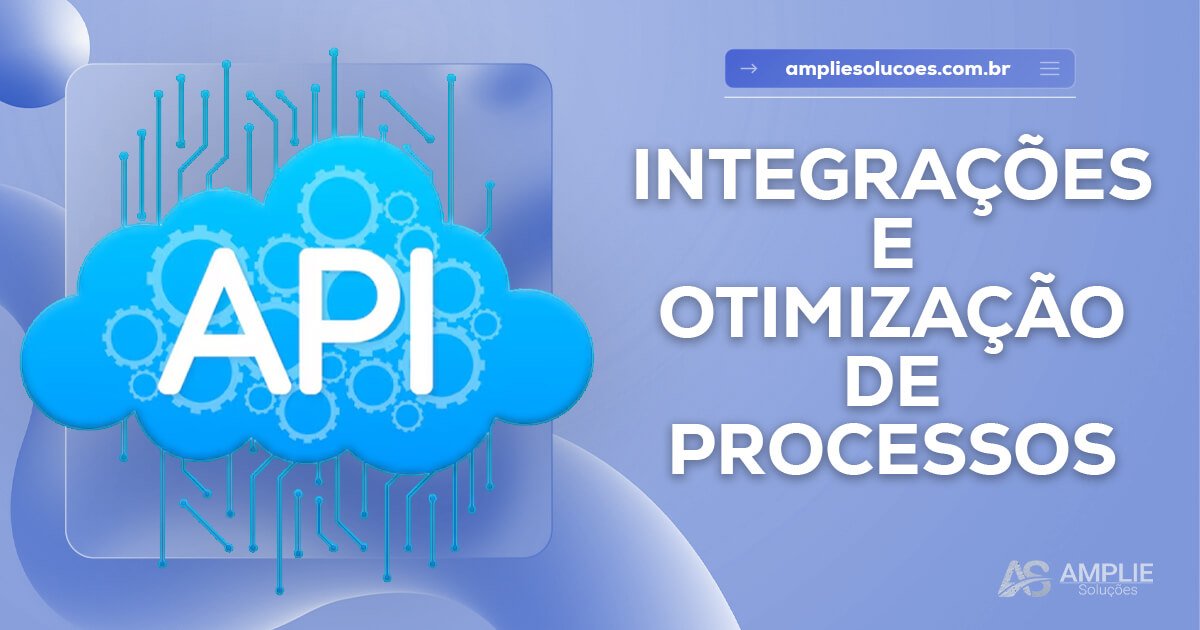 Integrações que otimizam processos Integrações que otimizam processos