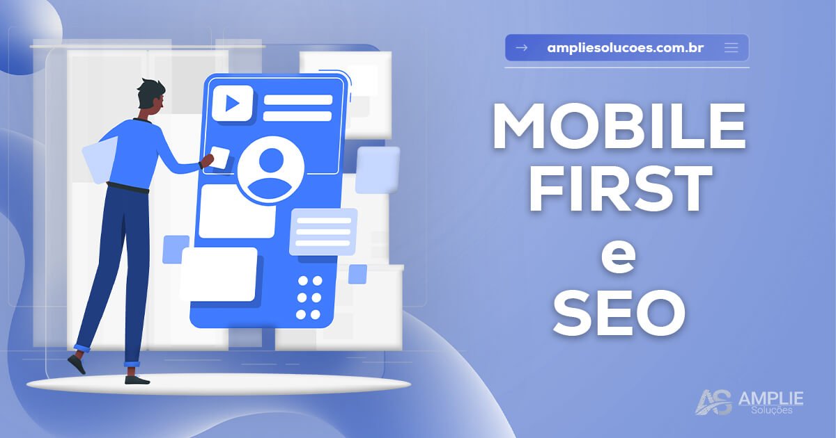 Mobile First e SEO: como isso afeta seu site Mobile First e SEO: como isso afeta seu site