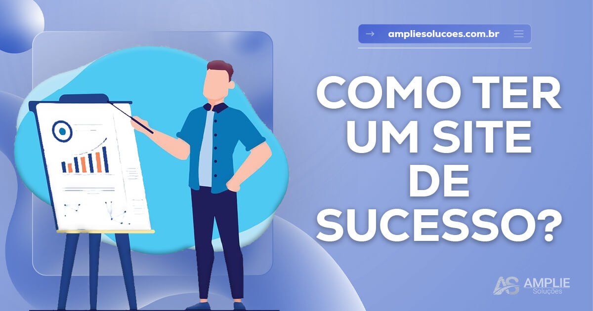 O que é preciso para ter um site de sucesso?