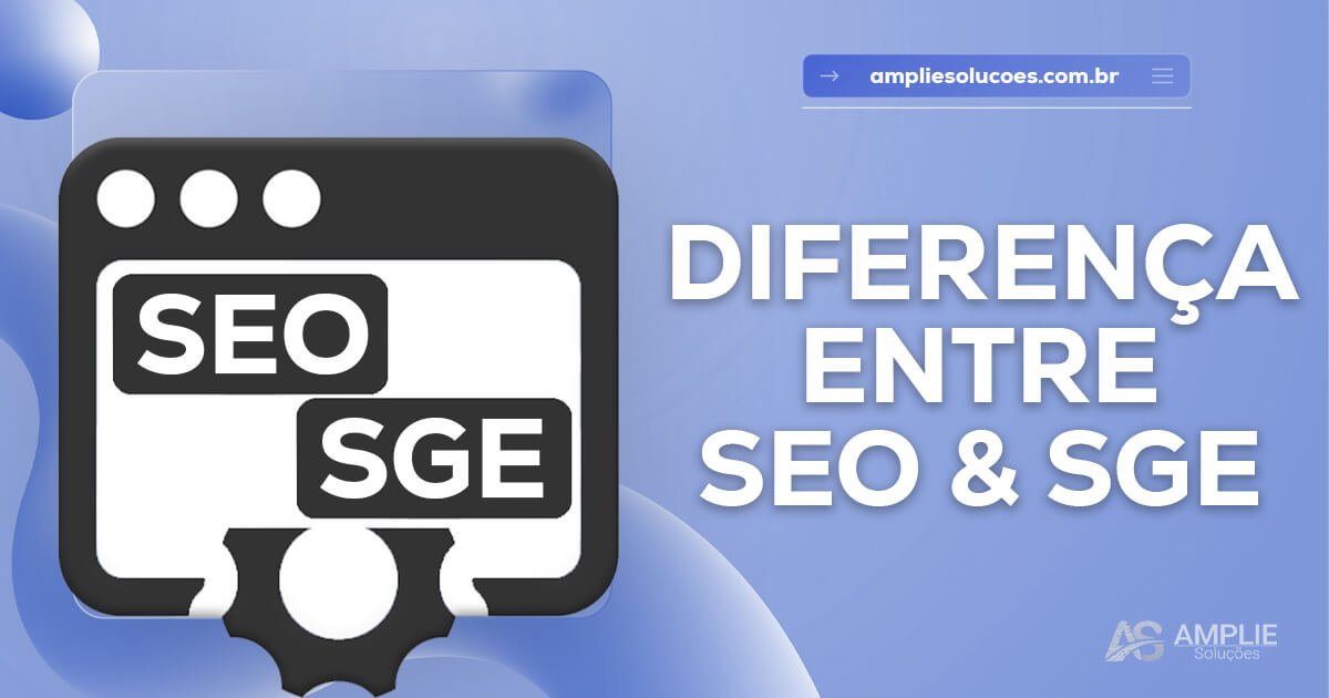 Qual a diferença entre SEO e SGE?