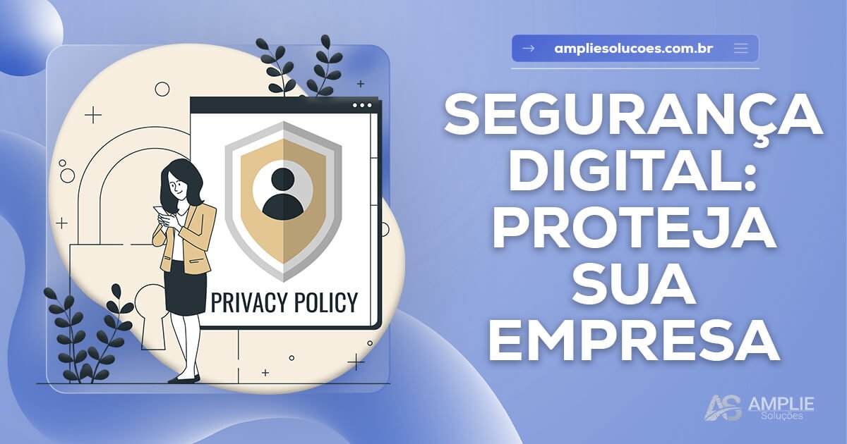 Segurança digital: proteção essencial para empresas Segurança digital: proteção essencial para empresas