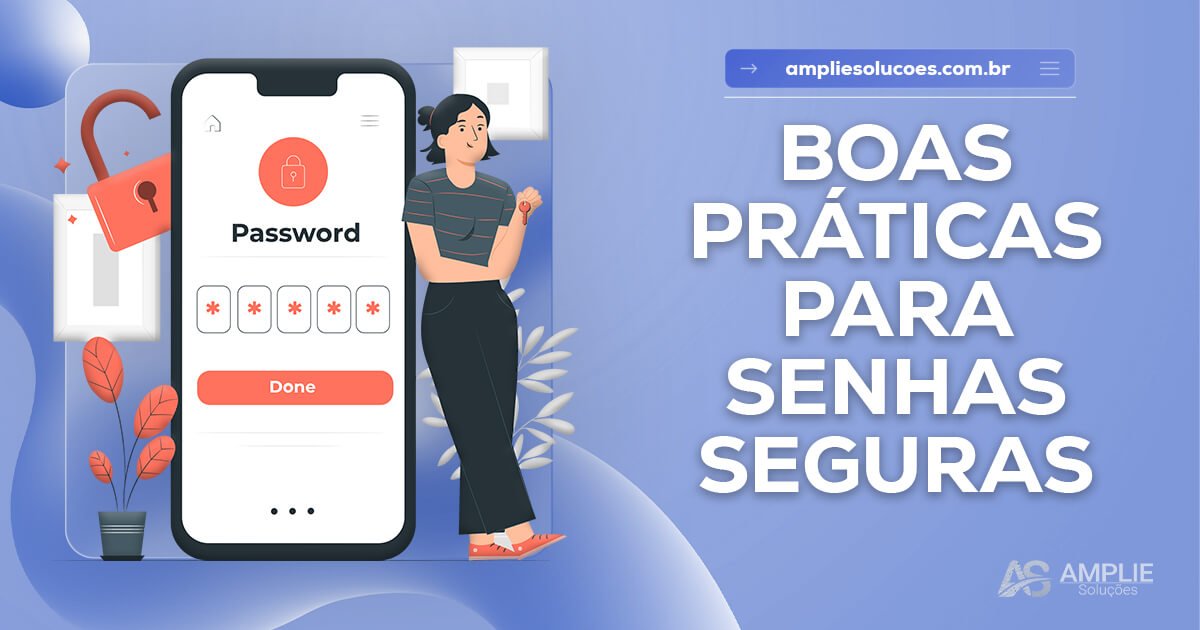 Senhas seguras: proteja seus acessos com boas práticas