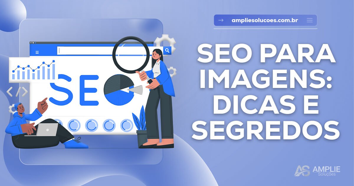 SEO para imagens: como nomear, descrever e otimizar SEO para imagens: como nomear, descrever e otimizar