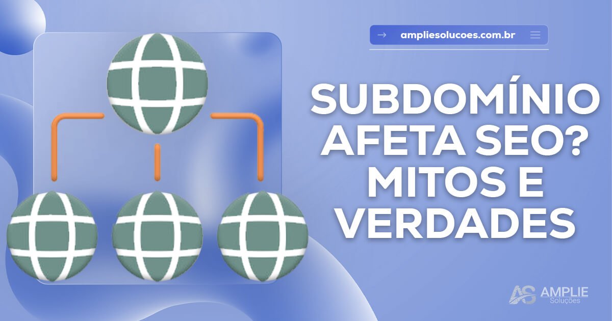 Subdomínio afeta o SEO? Mitos e verdades Subdomínio afeta o SEO? Mitos e verdades